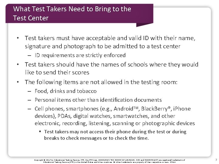 What Test Takers Need to Bring to the Test Center • Test takers must