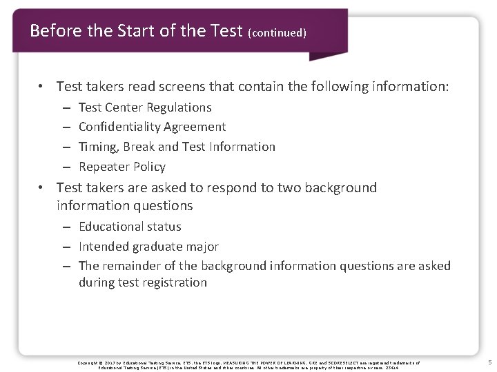 Before the Start of the Test (continued) • Test takers read screens that contain
