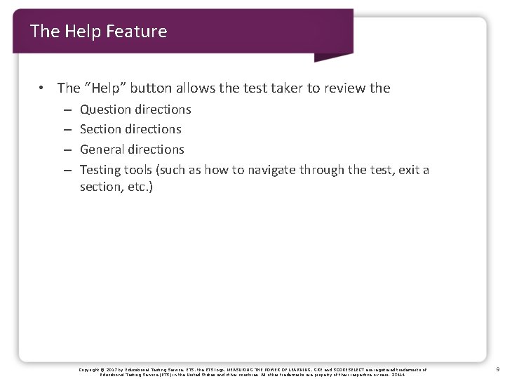 The Help Feature • The “Help” button allows the test taker to review the