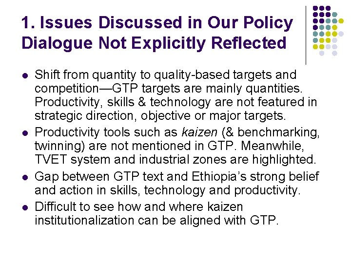 1. Issues Discussed in Our Policy Dialogue Not Explicitly Reflected l l Shift from