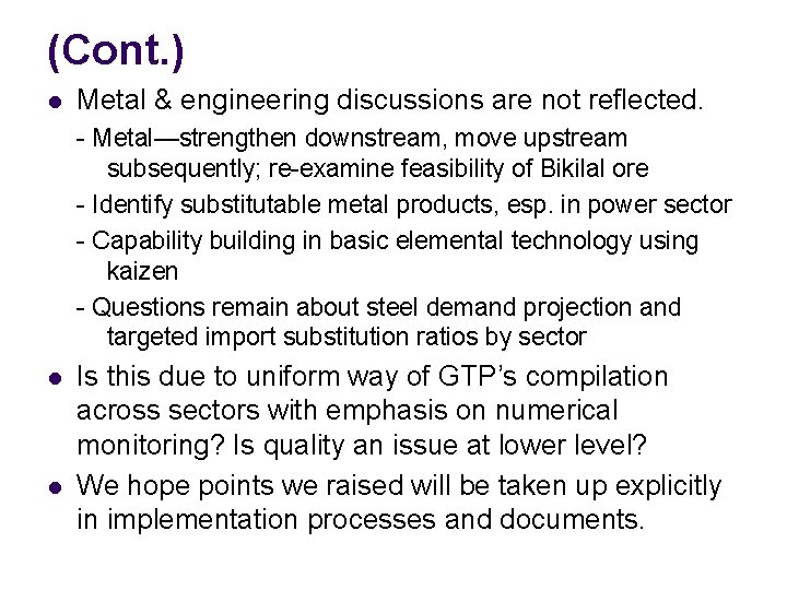 (Cont. ) l Metal & engineering discussions are not reflected. - Metal—strengthen downstream, move