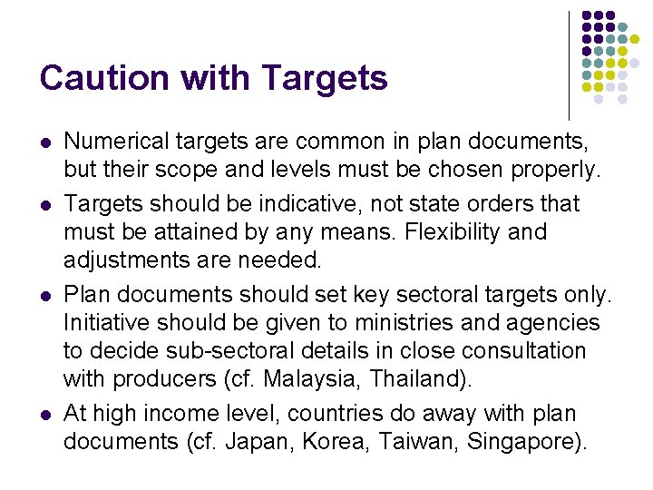 Caution with Targets l l Numerical targets are common in plan documents, but their