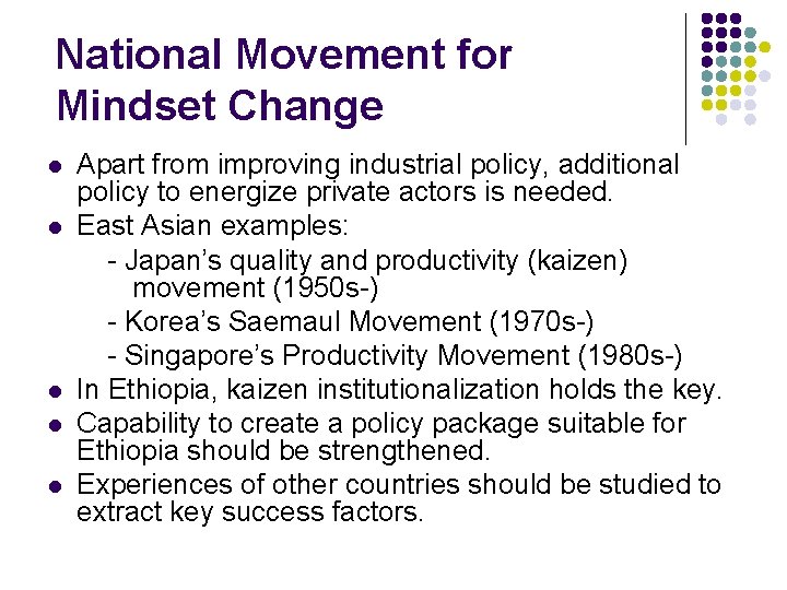 National Movement for Mindset Change l l l Apart from improving industrial policy, additional