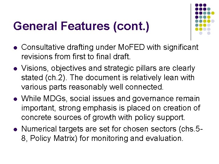 General Features (cont. ) l l Consultative drafting under Mo. FED with significant revisions