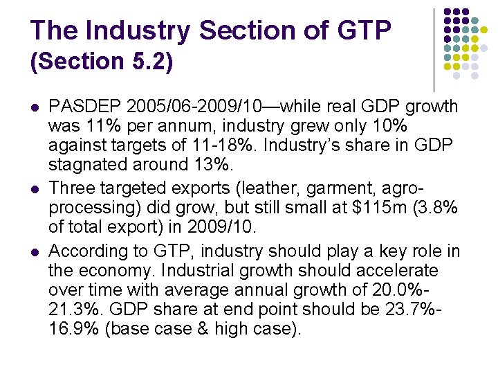 The Industry Section of GTP (Section 5. 2) l l l PASDEP 2005/06 -2009/10—while