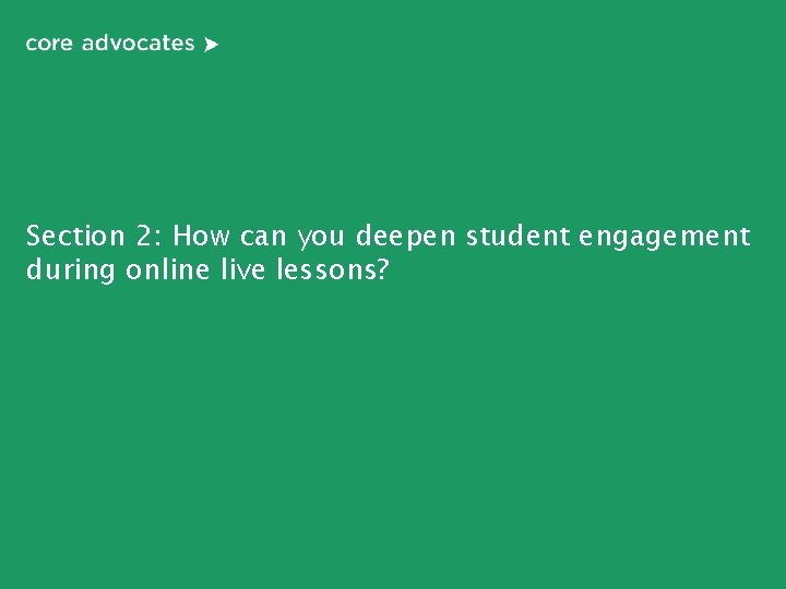 Section 2: How can you deepen student engagement during online live lessons? 