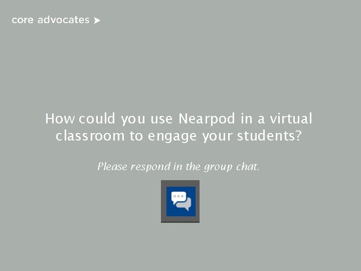 How could you use Nearpod in a virtual classroom to engage your students? Please