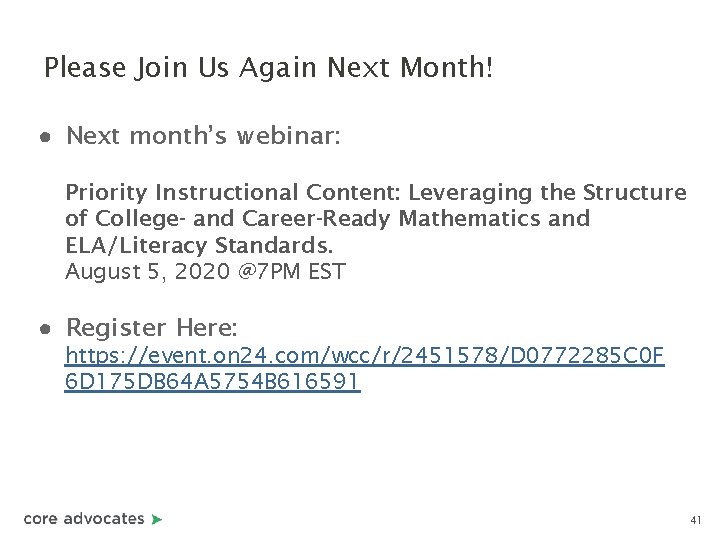 Please Join Us Again Next Month! ● Next month’s webinar: Priority Instructional Content: Leveraging