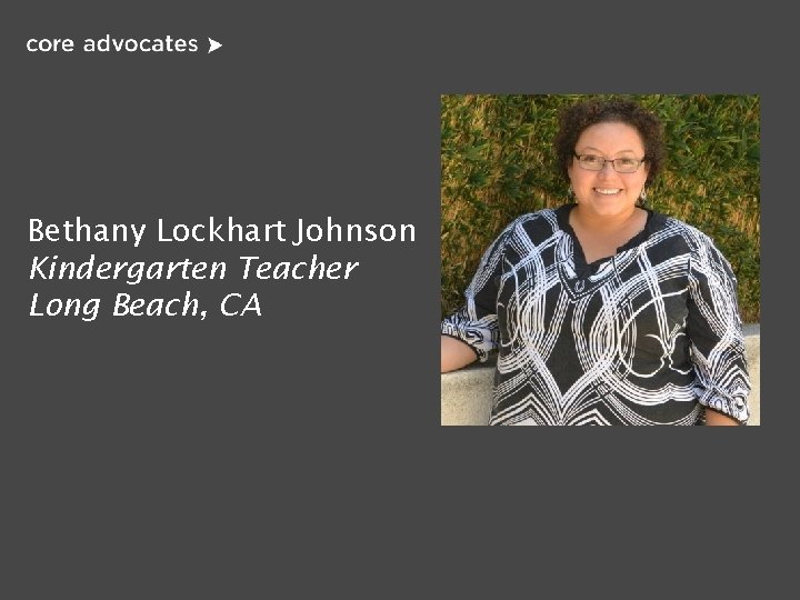 Bethany Lockhart Johnson Kindergarten Teacher Long Beach, CA 