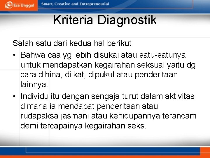 Kriteria Diagnostik Salah satu dari kedua hal berikut • Bahwa caa yg lebih disukai