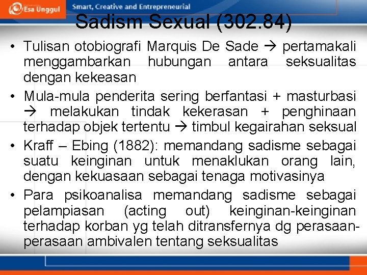 Sadism Sexual (302. 84) • Tulisan otobiografi Marquis De Sade pertamakali menggambarkan hubungan antara