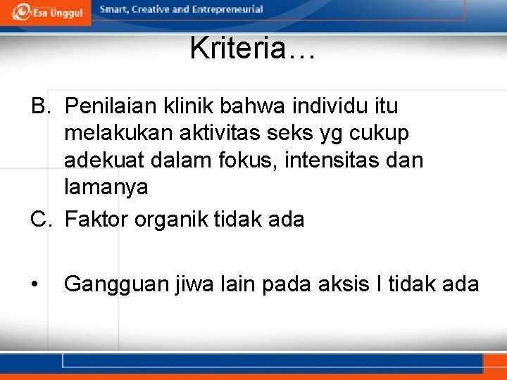 Kriteria… B. Penilaian klinik bahwa individu itu melakukan aktivitas seks yg cukup adekuat dalam