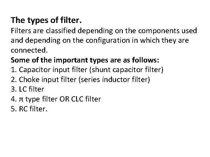 The types of filter. Filters are classified depending on the components used and depending