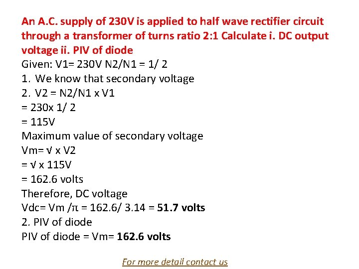 An A. C. supply of 230 V is applied to half wave rectifier circuit