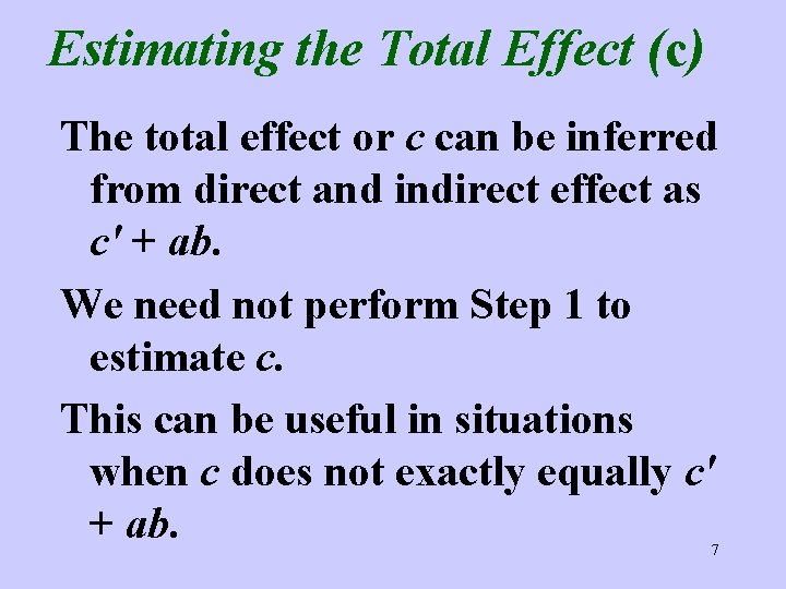 Estimating the Total Effect (c) The total effect or c can be inferred from