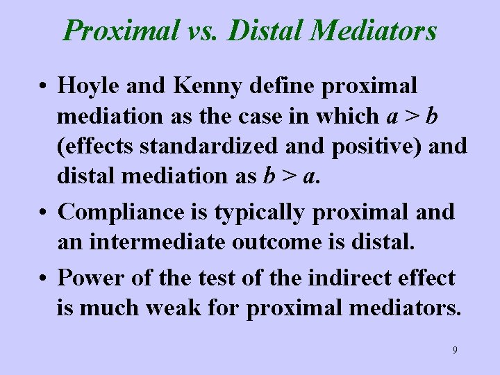 Proximal vs. Distal Mediators • Hoyle and Kenny define proximal mediation as the case