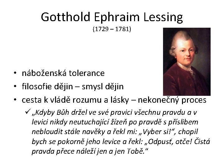 Gotthold Ephraim Lessing (1729 – 1781) • náboženská tolerance • filosofie dějin – smysl