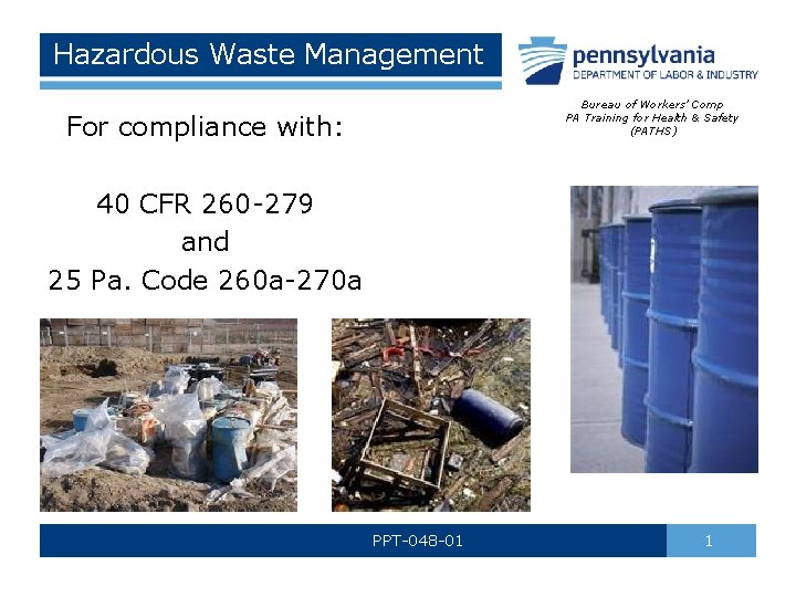 Hazardous Waste Management Bureau of Workers’ Comp PA Training for Health & Safety (PATHS)