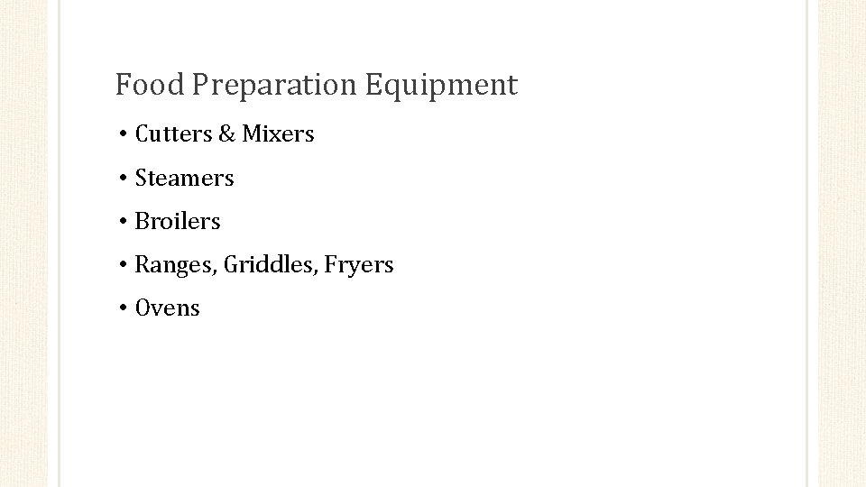 Food Preparation Equipment • Cutters & Mixers • Steamers • Broilers • Ranges, Griddles,