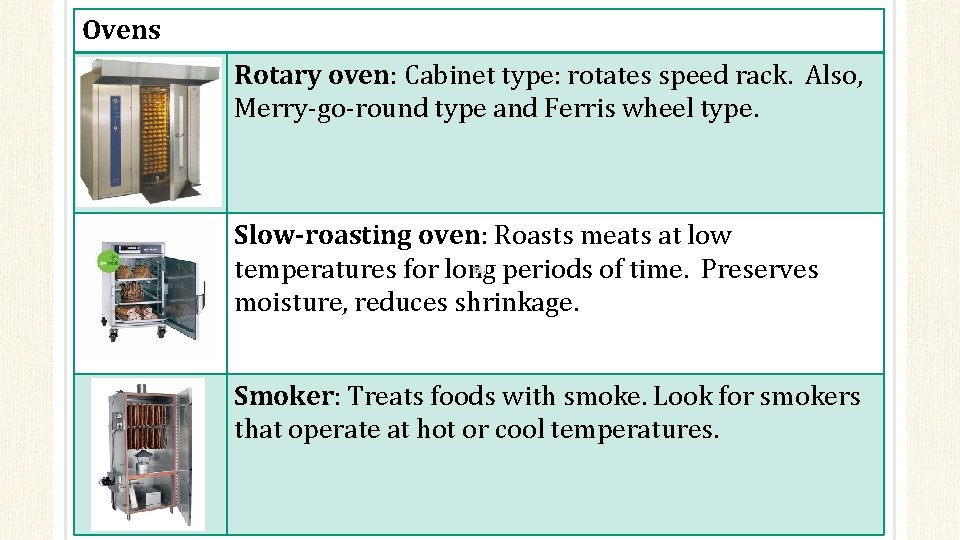 Ovens Rotary oven: Cabinet type: rotates speed rack. Also, Merry-go-round type and Ferris wheel