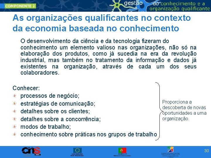 As organizações qualificantes no contexto da economia baseada no conhecimento O desenvolvimento da ciência As organizações qualificantes no contexto da economia baseada no conhecimento O desenvolvimento da ciência