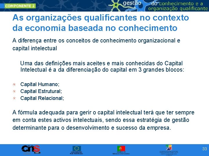 As organizações qualificantes no contexto da economia baseada no conhecimento A diferença entre os