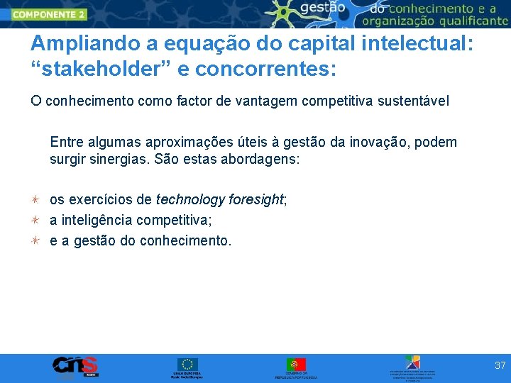 Ampliando a equação do capital intelectual: “stakeholder” e concorrentes: O conhecimento como factor de