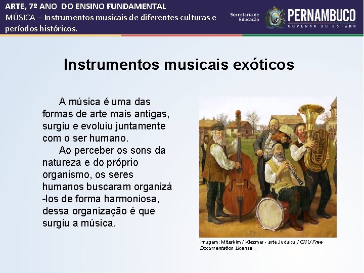 ARTE, 7º ANO DO ENSINO FUNDAMENTAL MÚSICA – Instrumentos musicais de diferentes culturas e