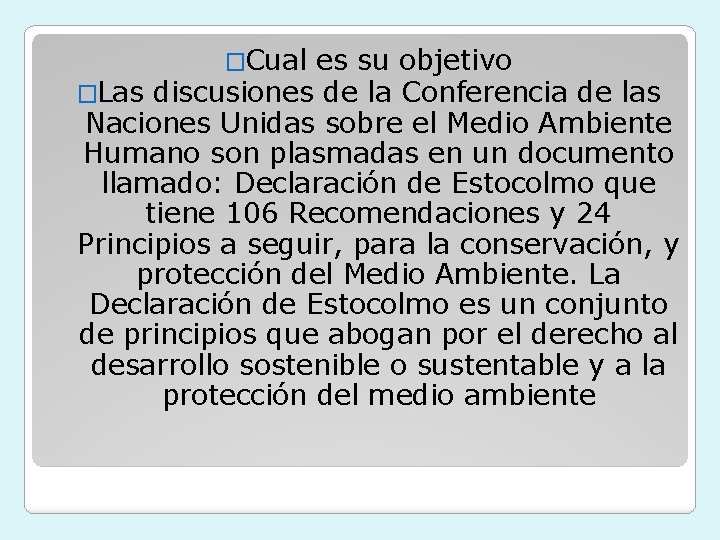 �Cual es su objetivo �Las discusiones de la Conferencia de las Naciones Unidas sobre