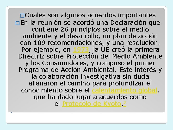 �Cuales son algunos acuerdos importantes �En la reunión se acordó una Declaración que contiene