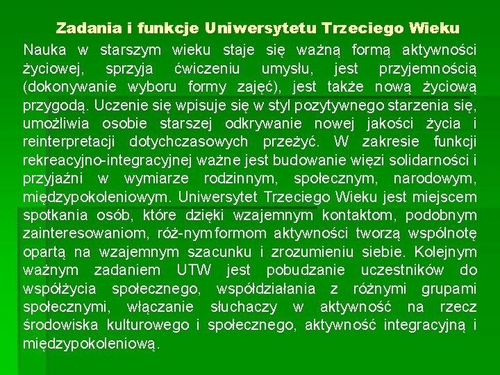 Zadania i funkcje Uniwersytetu Trzeciego Wieku Nauka w starszym wieku staje się ważną formą