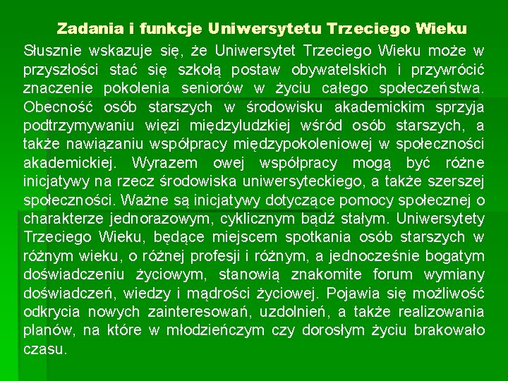 Zadania i funkcje Uniwersytetu Trzeciego Wieku Słusznie wskazuje się, że Uniwersytet Trzeciego Wieku może