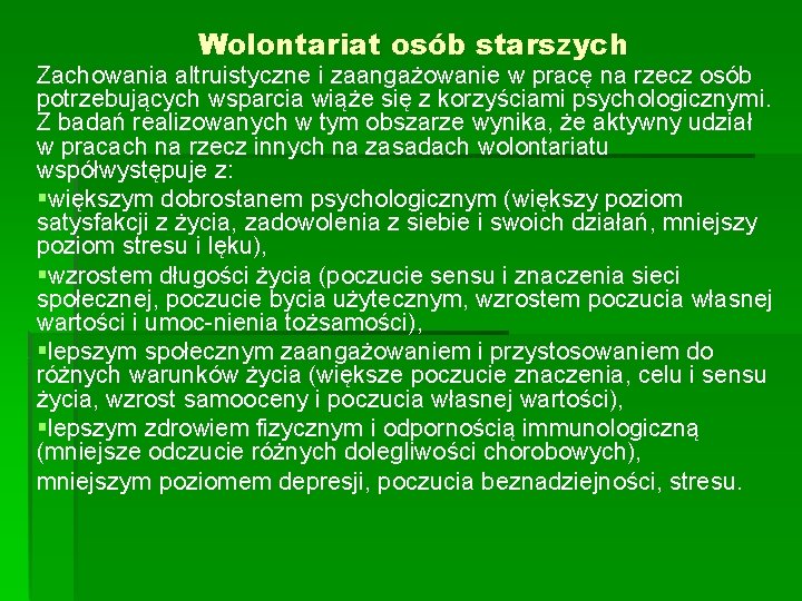 Wolontariat osób starszych Zachowania altruistyczne i zaangażowanie w pracę na rzecz osób potrzebujących wsparcia