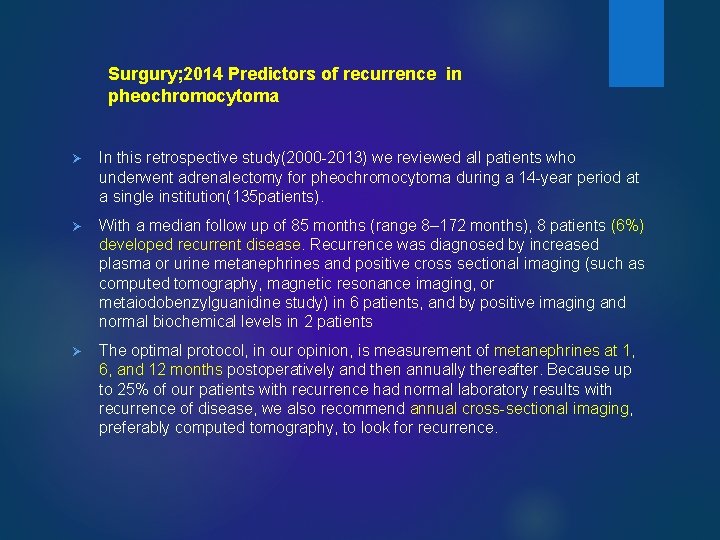 Surgury; 2014 Predictors of recurrence in pheochromocytoma Ø In this retrospective study(2000 -2013) we