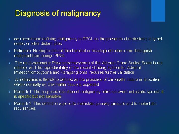 Diagnosis of malignancy Ø we recommend defining malignancy in PPGL as the presence of