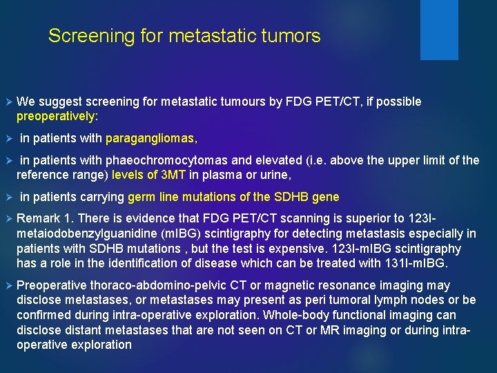 Screening for metastatic tumors Ø Ø We suggest screening for metastatic tumours by FDG