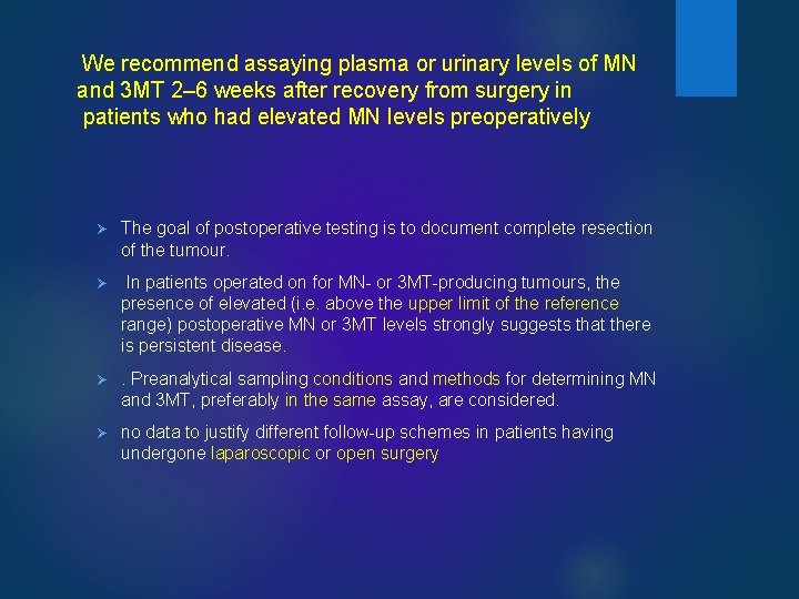 We recommend assaying plasma or urinary levels of MN and 3 MT 2– 6