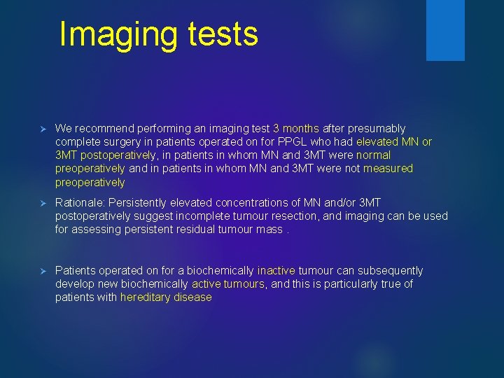 Imaging tests Ø We recommend performing an imaging test 3 months after presumably complete