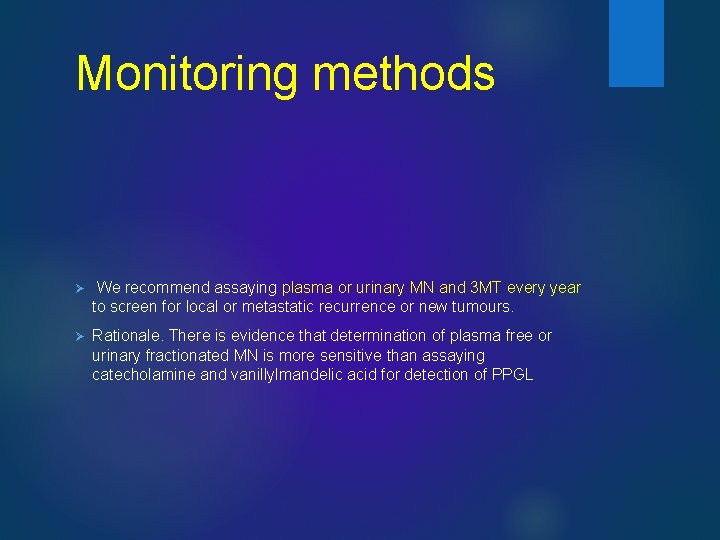 Monitoring methods Ø We recommend assaying plasma or urinary MN and 3 MT every