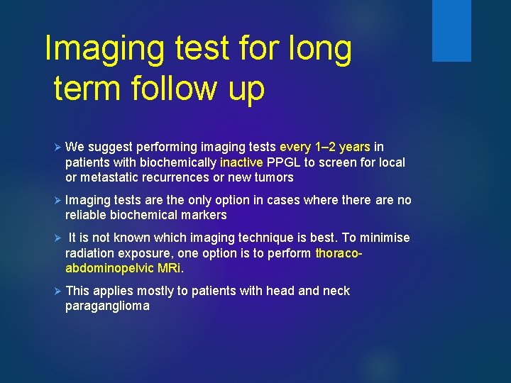 Imaging test for long term follow up Ø We suggest performing imaging tests every