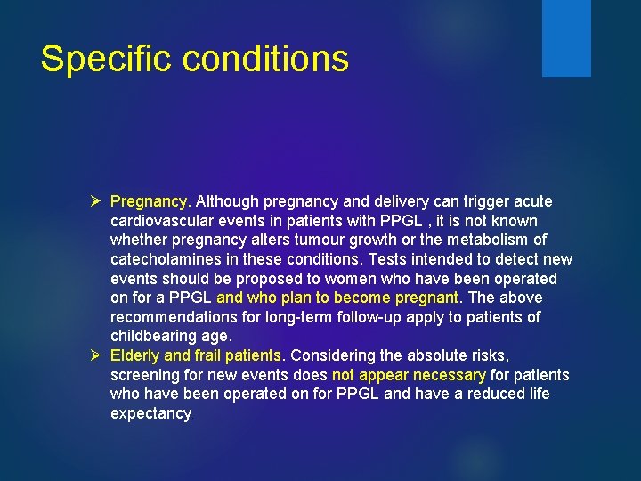 Specific conditions Ø Pregnancy. Although pregnancy and delivery can trigger acute cardiovascular events in