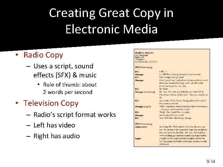 Creating Great Copy in Electronic Media • Radio Copy – Uses a script, sound Creating Great Copy in Electronic Media • Radio Copy – Uses a script, sound
