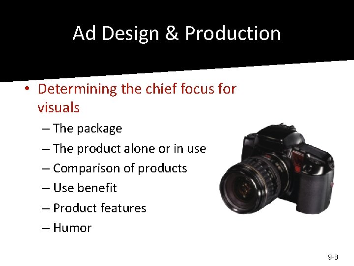 Ad Design & Production • Determining the chief focus for visuals – The package Ad Design & Production • Determining the chief focus for visuals – The package