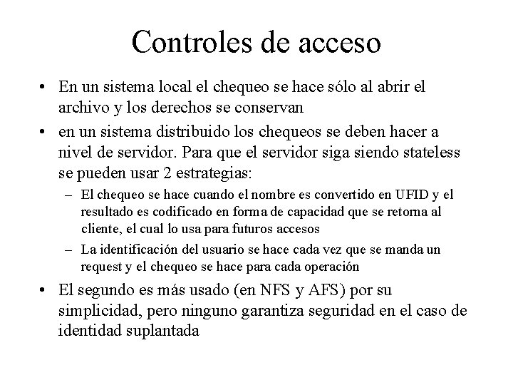 Controles de acceso • En un sistema local el chequeo se hace sólo al