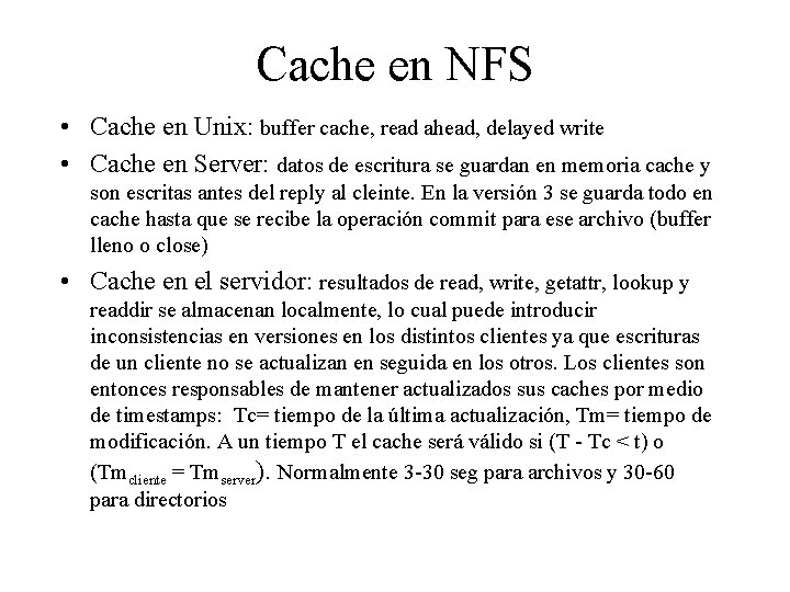 Cache en NFS • Cache en Unix: buffer cache, read ahead, delayed write •