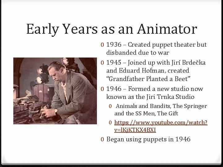 Early Years as an Animator 0 1936 – Created puppet theater but disbanded due