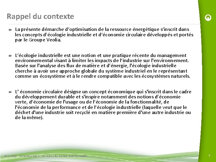 Rappel du contexte La présente démarche d’optimisation de la ressource énergétique s’inscrit dans les