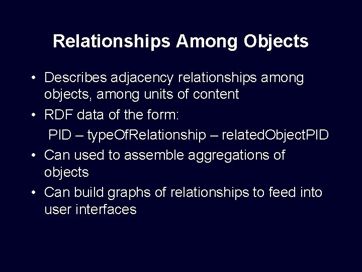 Relationships Among Objects • Describes adjacency relationships among objects, among units of content •