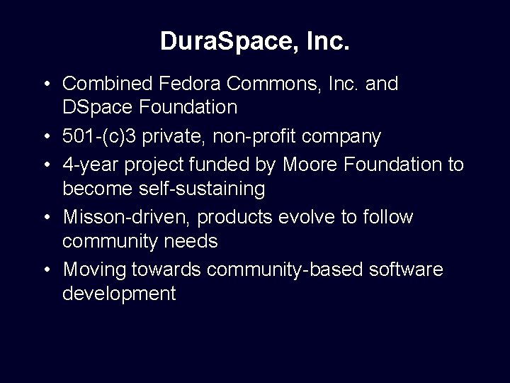 Dura. Space, Inc. • Combined Fedora Commons, Inc. and DSpace Foundation • 501 -(c)3