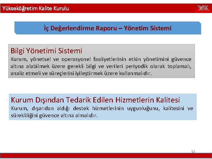 Yükseköğretim Kalite Kurulu İç Değerlendirme Raporu – Yönetim Sistemi Bilgi Yönetimi Sistemi Kurum, yönetsel